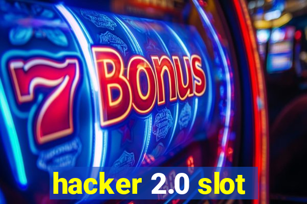hacker 2.0 slot